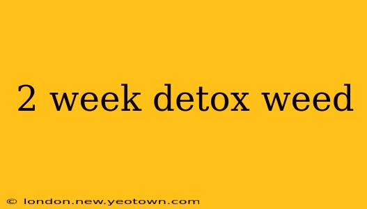 2 week detox weed