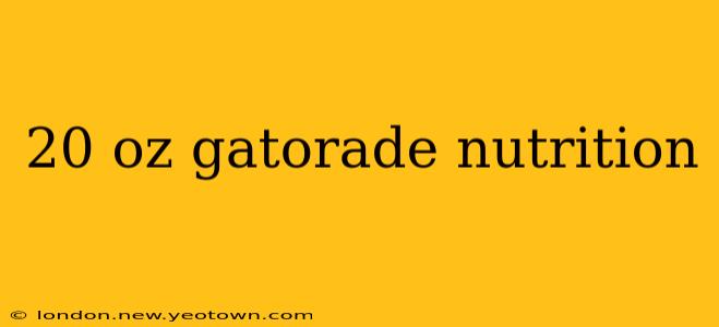 20 oz gatorade nutrition