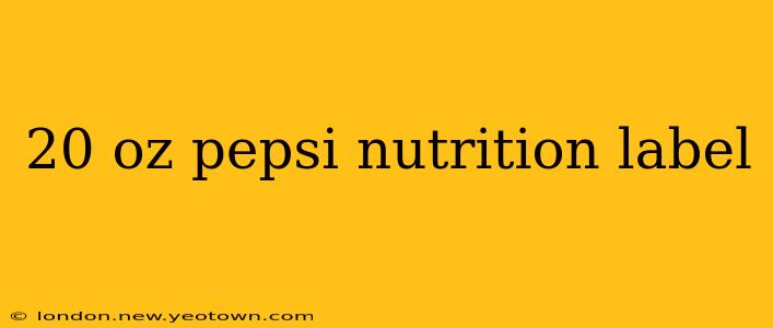 20 oz pepsi nutrition label