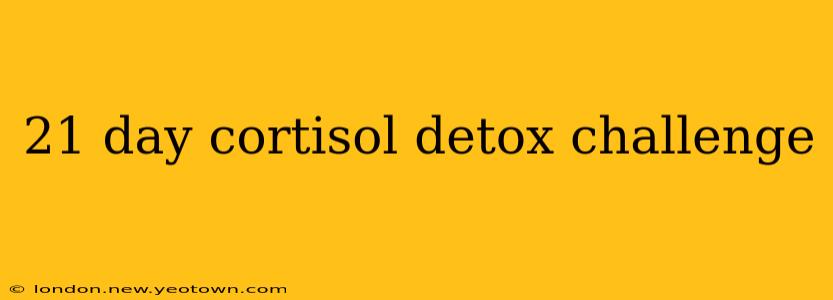 21 day cortisol detox challenge