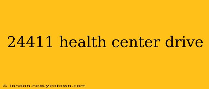24411 health center drive