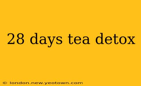 28 days tea detox