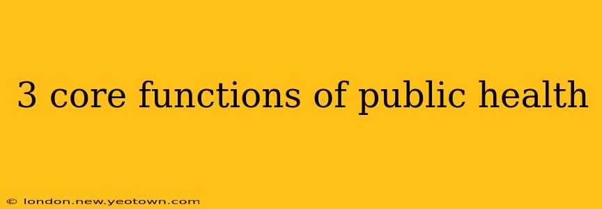 3 core functions of public health