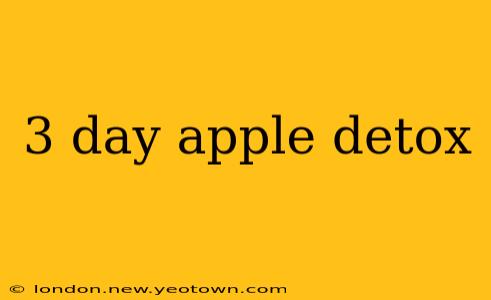 3 day apple detox