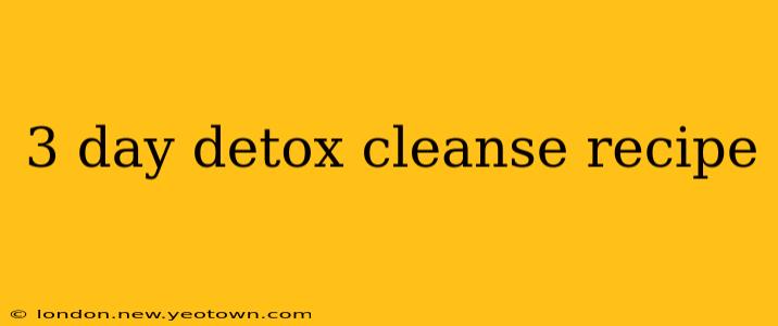 3 day detox cleanse recipe