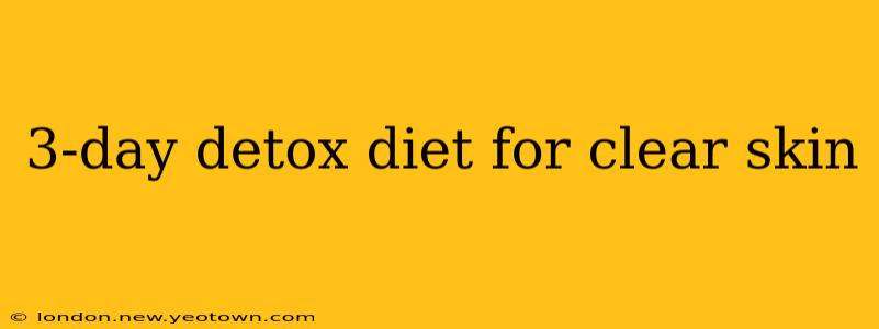 3-day detox diet for clear skin
