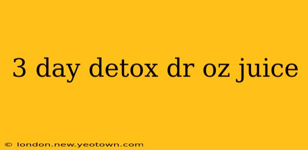 3 day detox dr oz juice