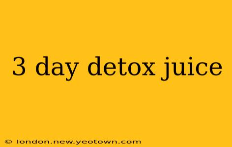 3 day detox juice