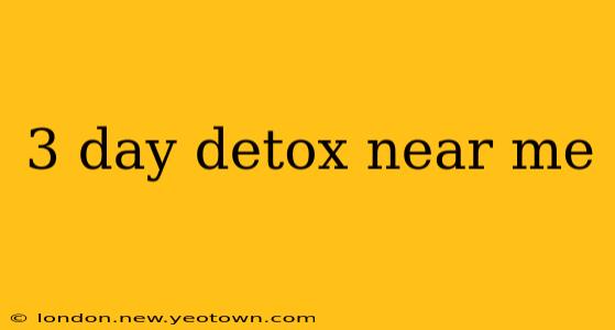 3 day detox near me