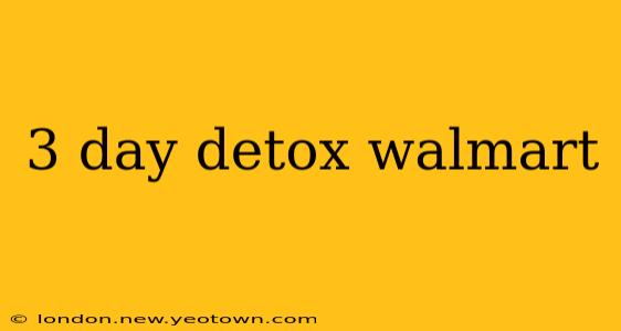3 day detox walmart