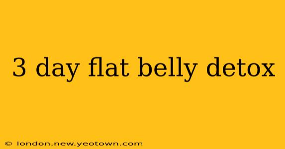 3 day flat belly detox