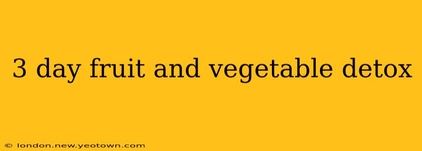 3 day fruit and vegetable detox