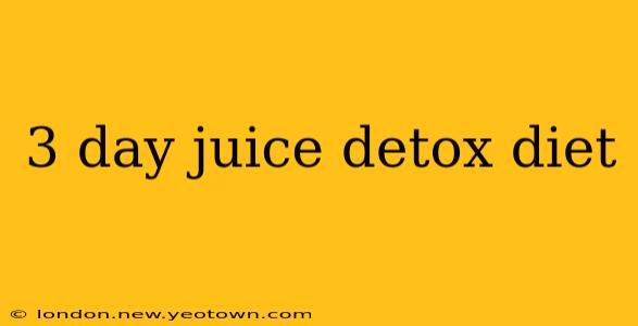 3 day juice detox diet