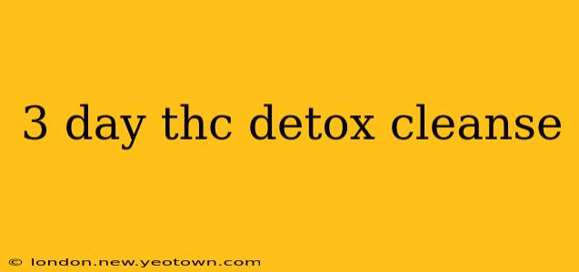 3 day thc detox cleanse