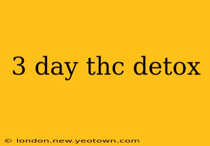 3 day thc detox