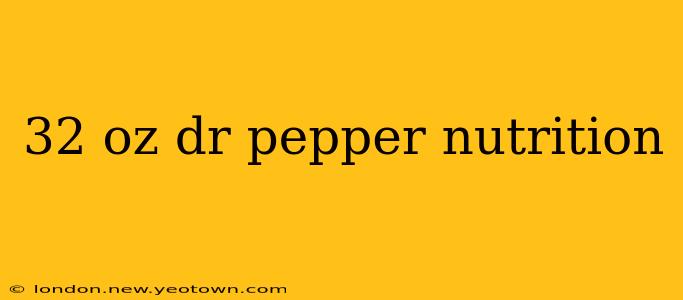 32 oz dr pepper nutrition