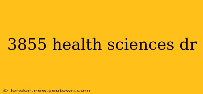 3855 health sciences dr