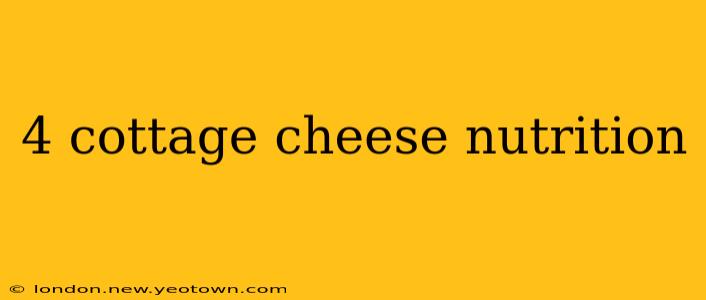 4 cottage cheese nutrition