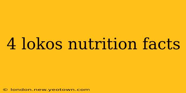 4 lokos nutrition facts