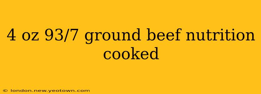 4 oz 93/7 ground beef nutrition cooked