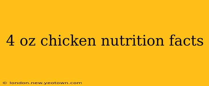 4 oz chicken nutrition facts