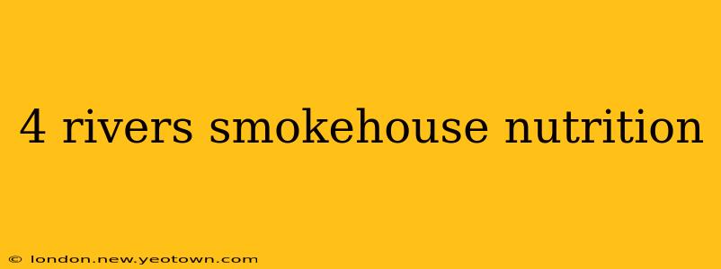 4 rivers smokehouse nutrition