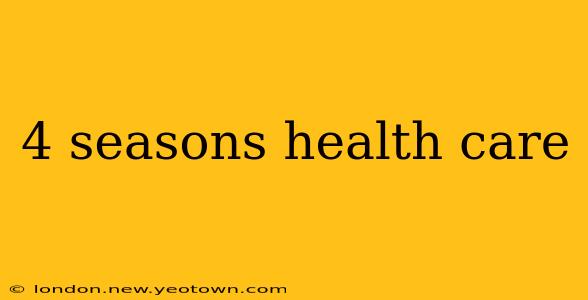4 seasons health care