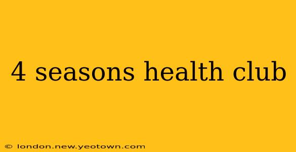 4 seasons health club