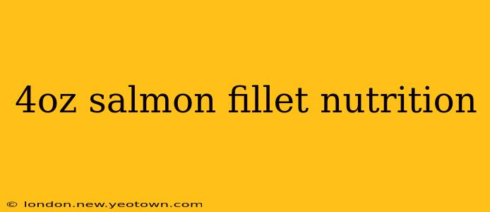 4oz salmon fillet nutrition