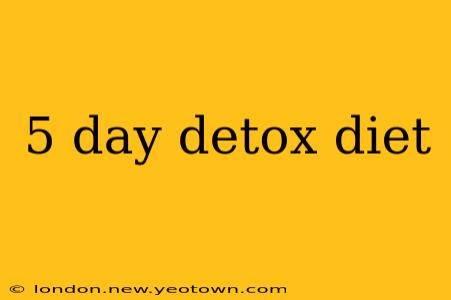 5 day detox diet