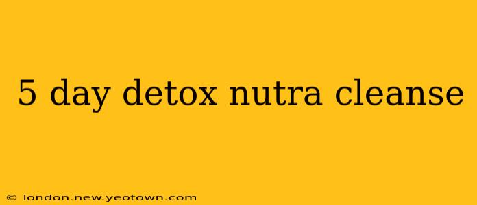 5 day detox nutra cleanse