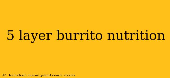 5 layer burrito nutrition