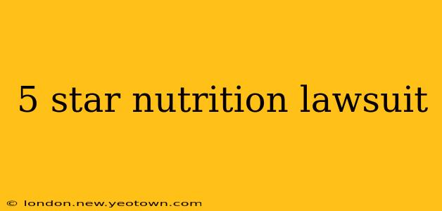 5 star nutrition lawsuit