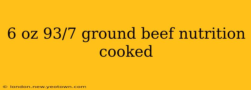 6 oz 93/7 ground beef nutrition cooked
