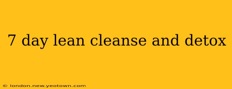 7 day lean cleanse and detox