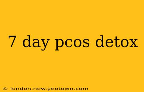 7 day pcos detox