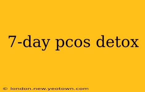 7-day pcos detox