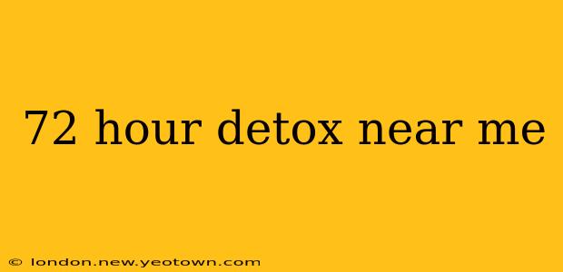 72 hour detox near me