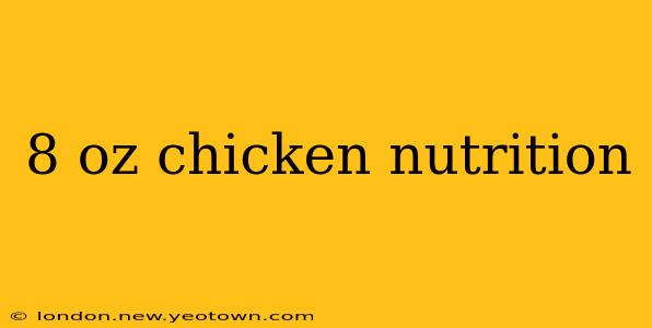 8 oz chicken nutrition