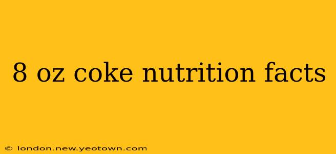 8 oz coke nutrition facts
