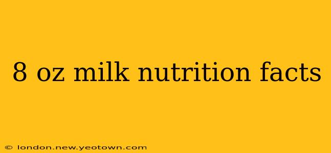 8 oz milk nutrition facts