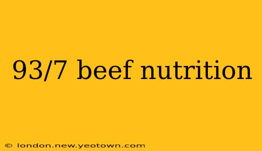 93/7 beef nutrition