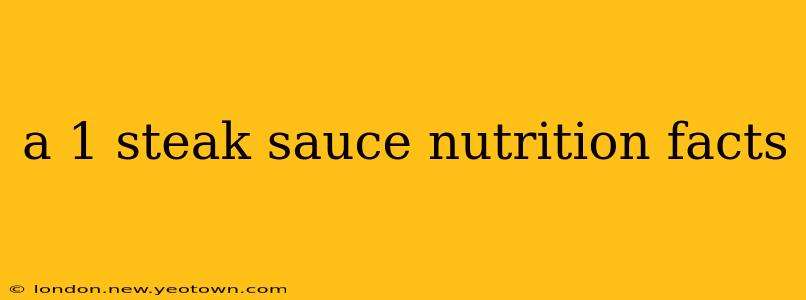 a 1 steak sauce nutrition facts