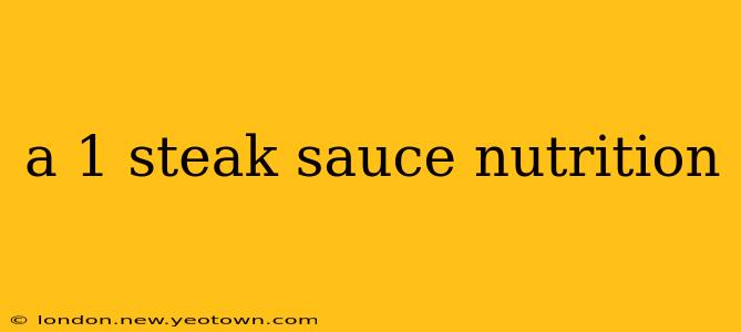a 1 steak sauce nutrition