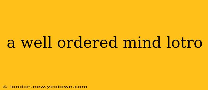 a well ordered mind lotro