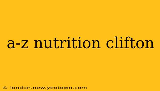 a-z nutrition clifton