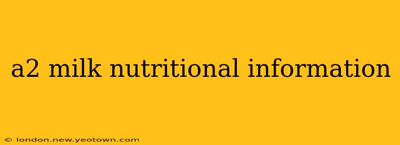 a2 milk nutritional information