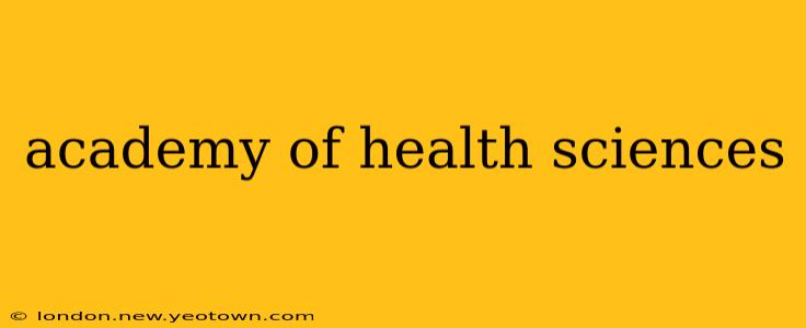 academy of health sciences