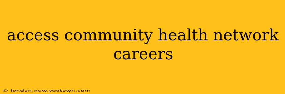 access community health network careers