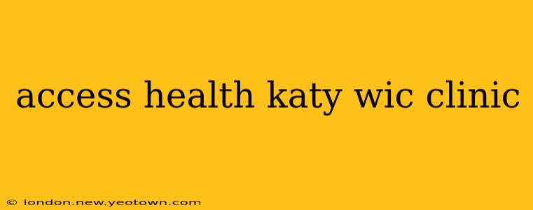 access health katy wic clinic